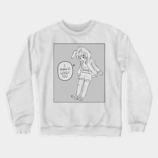 I (Don't) Want You Crewneck Sweatshirt